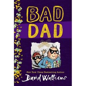 Bad Dad -- David Walliams
